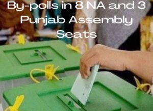 By polls in 8 NA and 3 Punjab Assembly Seats