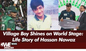 Village Boy Shines on World Stage: Life Story of Hassan Nawaz