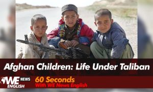 Afghan Children: Life Under Taliban