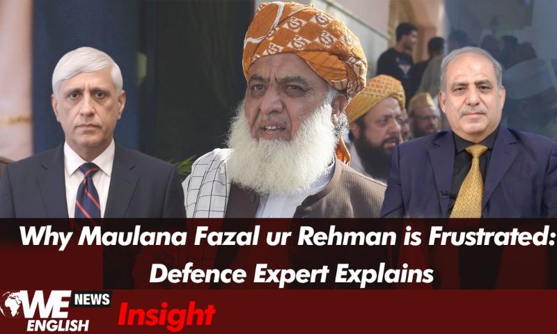 Maulana Fazal ur Rehman is Frustrated Because He is Out of Power: Defence Analyst